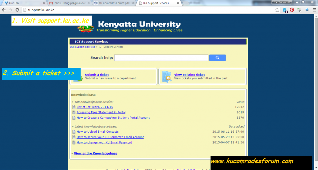 Follow these nstructions to submit ticket: - Visit  support.ku.ac.ke