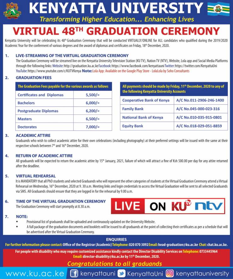 Kenyatta University 48th virtual graduation ceremony details were announced earlier today. Due to the Covid 19 situation in the world today, it was decided, for the sake of the KU graduating students that the graduation ceremony this year would be held online.  In the notice, the university notified the students of the fees required for the 2020 graduation participation. This includes fees that cover gown fees for those who would like to take photos of their graduation ceremonies. This especially applies to those who have value graduation as a big step in their lives.  Below is the KU 48th Virtual Graduation Ceremony Notice: